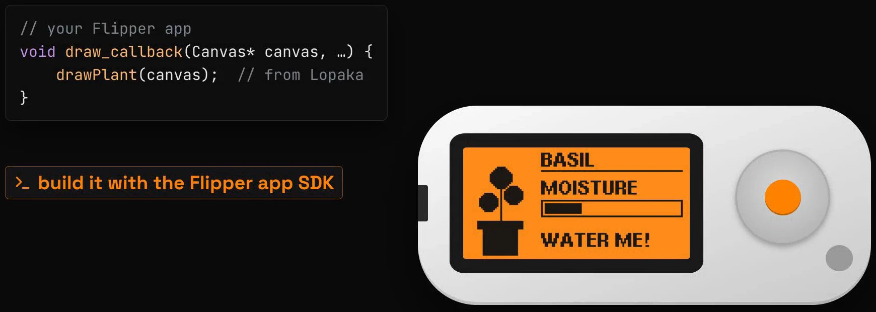 The draw callback of a Flipper app calling drawPlant(canvas), the function from Lopaka, next to a Flipper Zero showing the plant monitor black on orange; build it with the Flipper app SDK